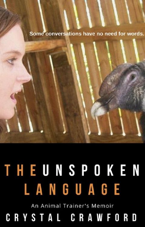 Produktbild: The Unspoken Language: An Animal Trainer's Memoir