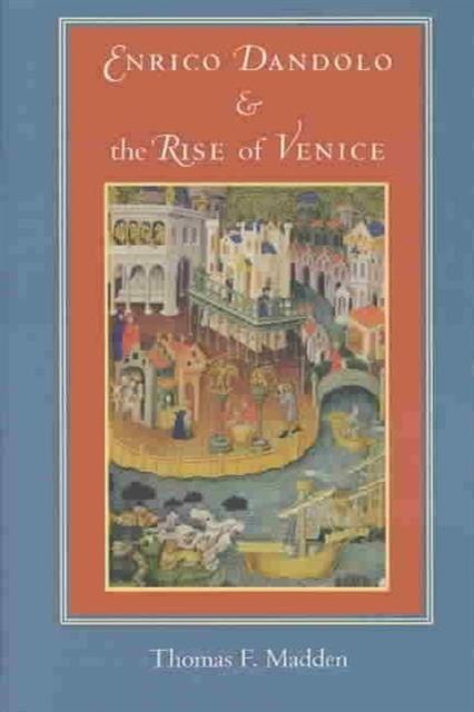 Produktbild: Enrico Dandolo and the Rise of Venice