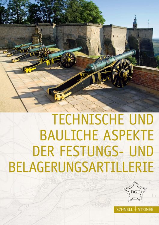 Produktbild: Technische und bauliche Aspekte der Festungs- und Belagerungsartillerie