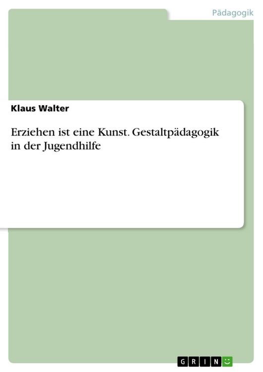 Produktbild: Erziehen ist eine Kunst - Gestaltp&auml;dagogik in der Jugendhilfe