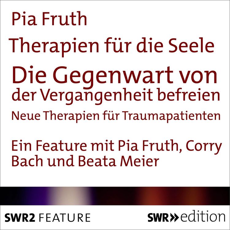 Produktbild: Therapien f&uuml;r die Seele - Die Gegenwart von der Vergangenheit befreien