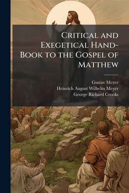 Produktbild: Critical and Exegetical Hand-Book to the Gospel of Matthew