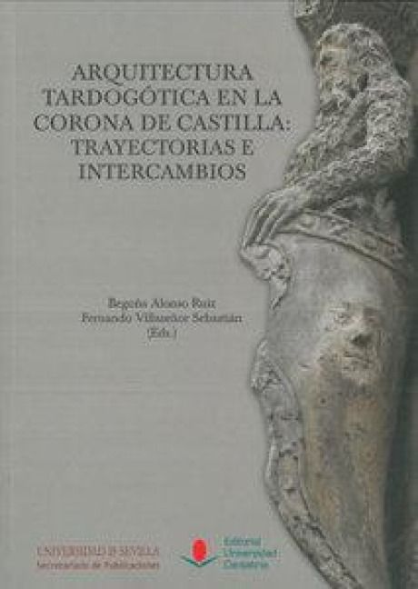 Produktbild: Arquitectura Tardog&oacute;tica en la Corona de Castilla : trayectorias e Intercambios