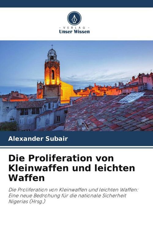 Produktbild: Subair, A: Proliferation von Kleinwaffen und leichten Waffen