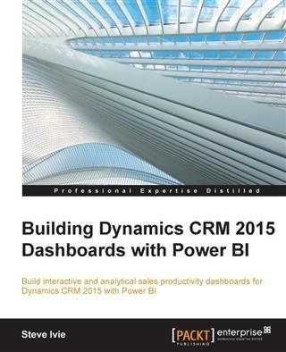 Produktbild: Building Dynamics CRM 2015 Dashboards with Power BI