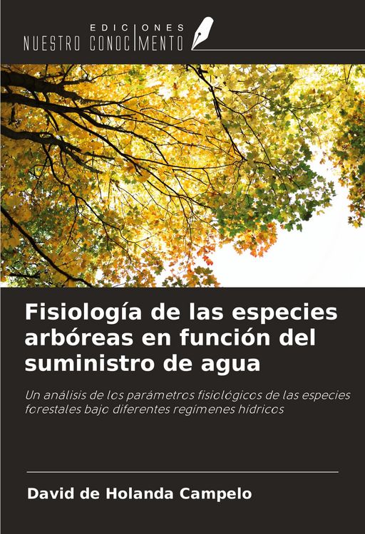 Produktbild: Fisiolog&iacute;a de las especies arb&oacute;reas en funci&oacute;n del suministro de agua