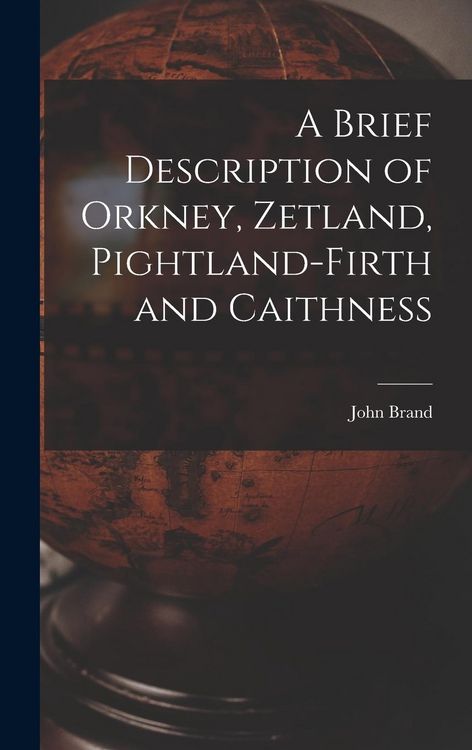 Produktbild: A Brief Description of Orkney, Zetland, Pightland-Firth and Caithness