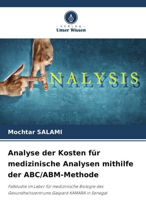 Produktbild: Analyse der Kosten f&uuml;r medizinische Analysen mithilfe der ABC/ABM-Methode