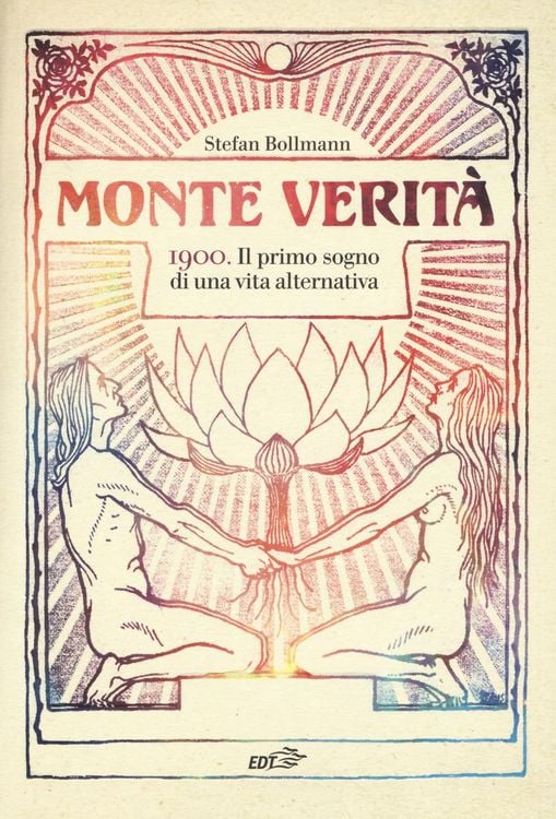Produktbild: Monte Verità. 1900. Il primo sogno di una vita alternativa
