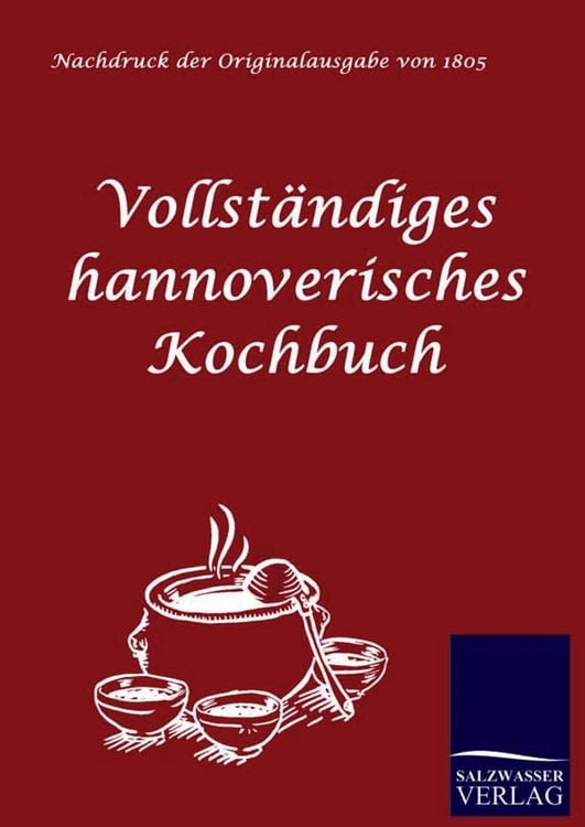 Produktbild: Vollst&auml;ndiges hannoverisches Kochbuch