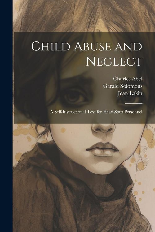 Produktbild: Child Abuse and Neglect: A Self-instructional Text for Head Start Personnel