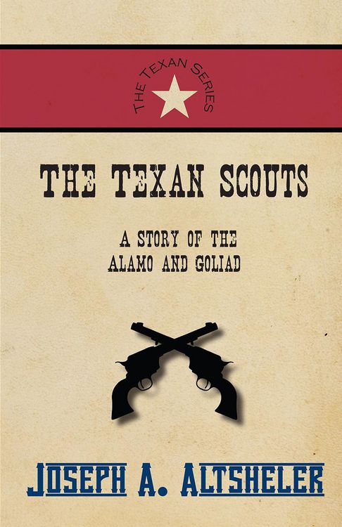 Produktbild: The Texan Scouts - A Story of the Alamo and Goliad