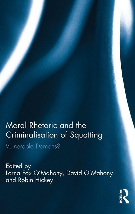 Produktbild: Moral Rhetoric and the Criminalisation of Squatting