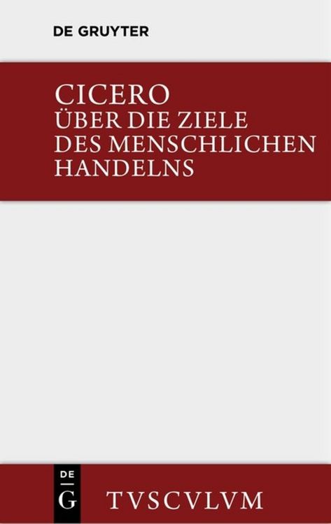 Produktbild: Über die Ziele des menschlichen Handelns / De finibus bonorum et malorum