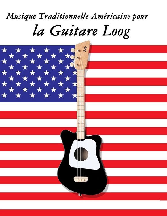 Produktbild: Musique Traditionnelle Am&eacute;ricaine pour la Guitare Loog