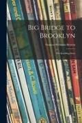 Produktbild: Big Bridge to Brooklyn; the Roebling Story