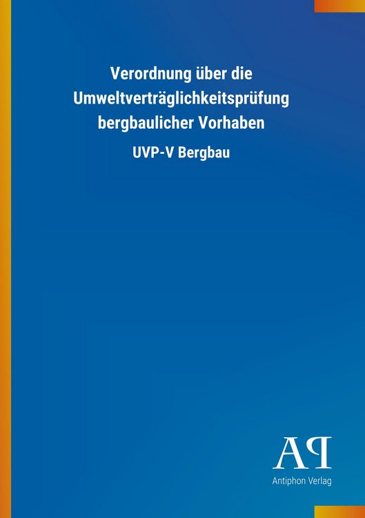 Produktbild: Verordnung &uuml;ber die Umweltvertr&auml;glichkeitspr&uuml;fung bergbaulicher Vorhaben