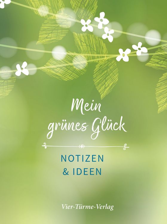 Produktbild: Mein gr&uuml;nes Gl&uuml;ck/Notizbuch