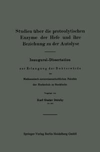 Produktbild: Studien &uuml;ber die proteolytischen Enzyme der Hefe und ihre Beziehung zu der Autolyse