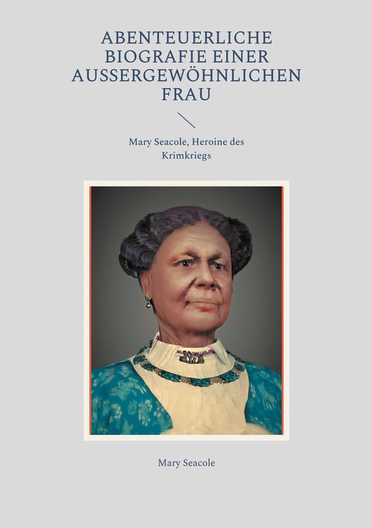 Bild vom Artikel Abenteuerliche Biografie einer außergewöhnlichen Frau vom Autor Mary Seacole