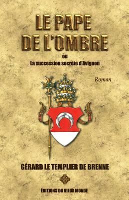 Produktbild: Le Pape de l'Ombre: Ou La Succession Secr&egrave;te d'Avignon