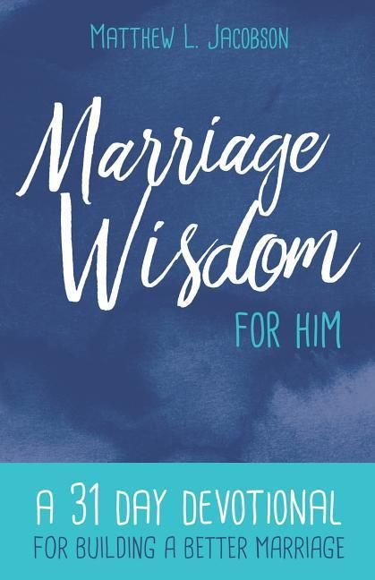 Produktbild: Marriage Wisdom for Him: A 31 Day Devotional for Building a Better Marriage