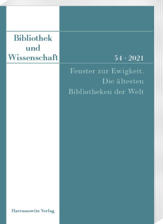 Produktbild: Bibliothek und Wissenschaft 54 (2021): Fenster zur Ewigkeit.