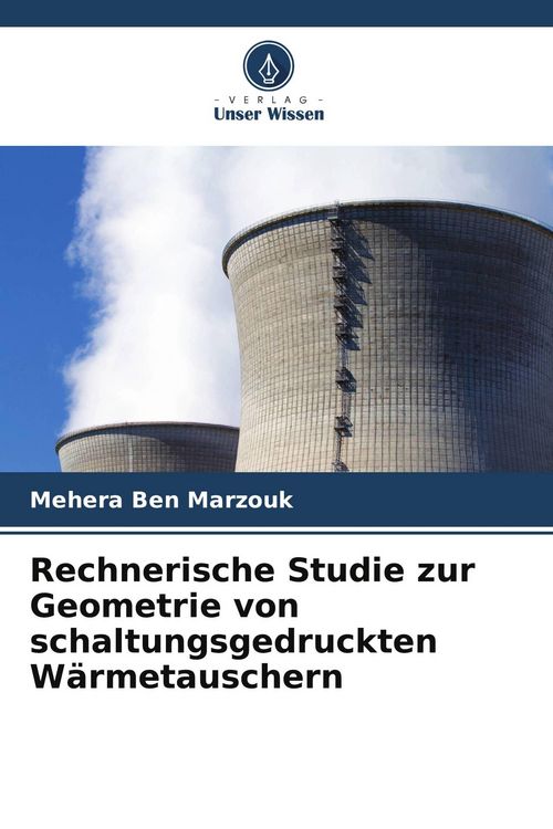 Produktbild: Rechnerische Studie zur Geometrie von schaltungsgedruckten W&auml;rmetauschern