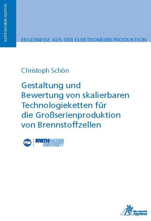 Produktbild: Gestaltung und Bewertung von skalierbaren Technologieketten f&uuml;r die Gro&szlig;serienproduktion von Brennstoffzellen