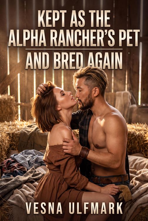 Produktbild: Kept as the Alpha Rancher's Pet and Bred Again