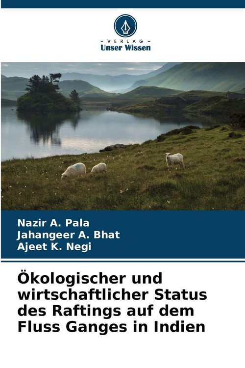 Produktbild: &Ouml;kologischer und wirtschaftlicher Status des Raftings auf dem Fluss Ganges in Indien