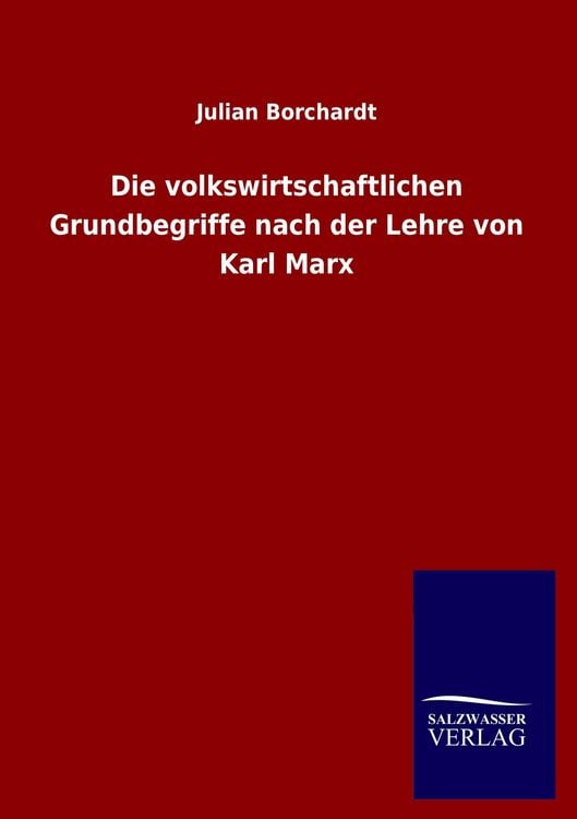 Produktbild: Die volkswirtschaftlichen Grundbegriffe nach der Lehre von Karl Marx