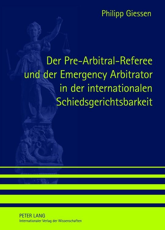 Produktbild: Der Pre-Arbitral-Referee und der Emergency Arbitrator in der internationalen Schiedsgerichtsbarkeit