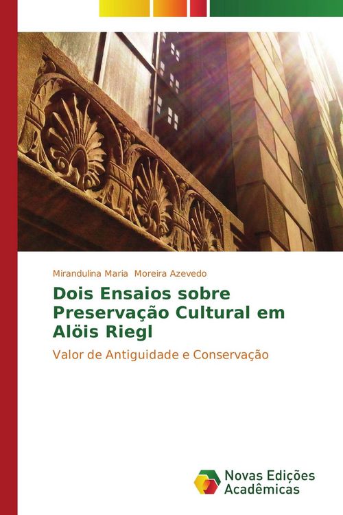 Produktbild: Dois Ensaios sobre Preserva&ccedil;&atilde;o Cultural em Al&ouml;is Riegl