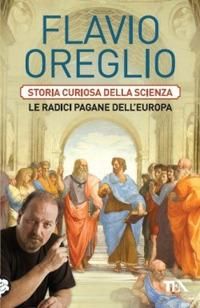 Produktbild: Storia curiosa della scienza. Le radici pagane dell'Europa