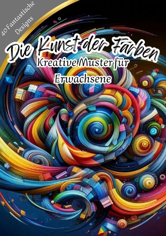 Produktbild: Die Kunst der Farben - Kreative Muster f&uuml;r Erwachsene