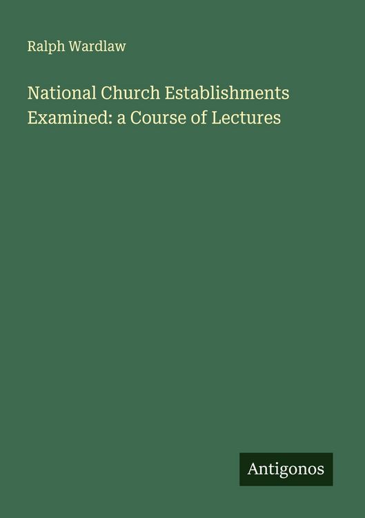 Produktbild: National Church Establishments Examined: a Course of Lectures