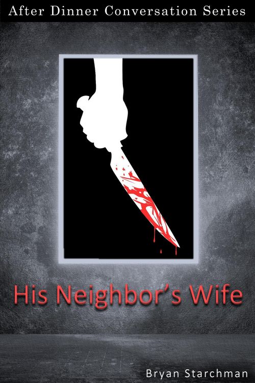 Produktbild: His Neighbor's Wife (After Dinner Conversation, #71)