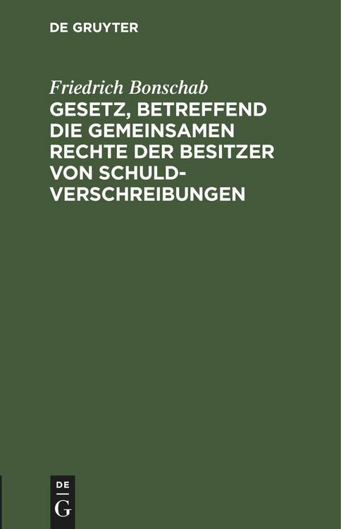 Produktbild: Gesetz, betreffend die gemeinsamen Rechte der Besitzer von Schuldverschreibungen