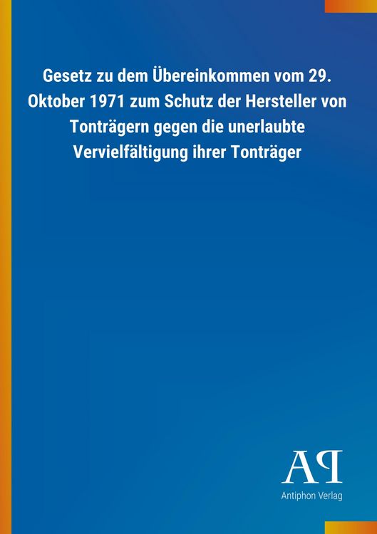 Produktbild: Gesetz zu dem &Uuml;bereinkommen vom 29. Oktober 1971 zum Schutz