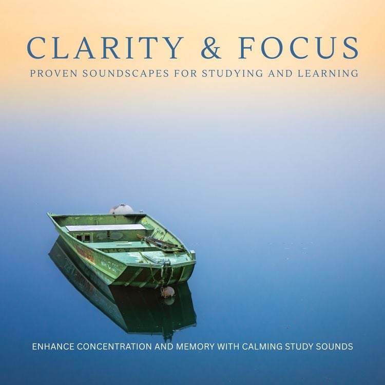 Produktbild: Clarity & Focus: Proven Soundscapes For Studying And Learning