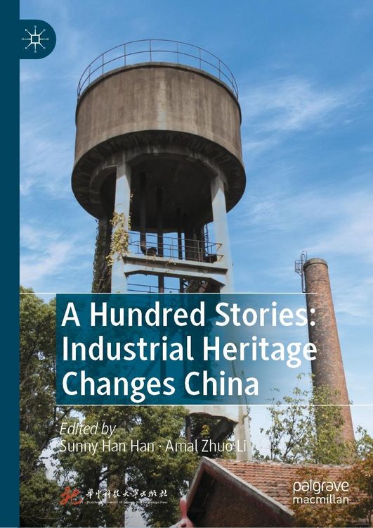 Produktbild: A Hundred Stories: Industrial Heritage Changes China