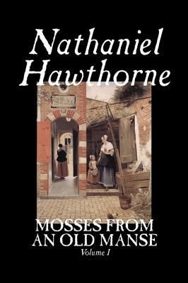 Produktbild: Mosses from an Old Manse, Volume I by Nathaniel Hawthorne, Fiction, Classics