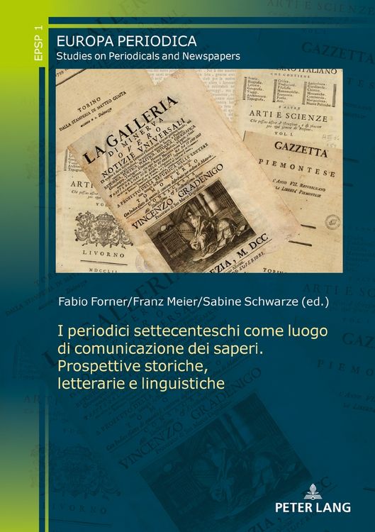 Produktbild: I periodici settecenteschi come luogo di comunicazione dei saperi. Prospettive storiche, letterarie e linguistiche