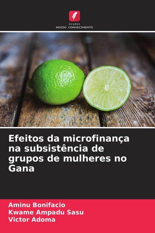 Produktbild: Efeitos da microfinan&ccedil;a na subsist&ecirc;ncia de grupos de mulheres no Gana