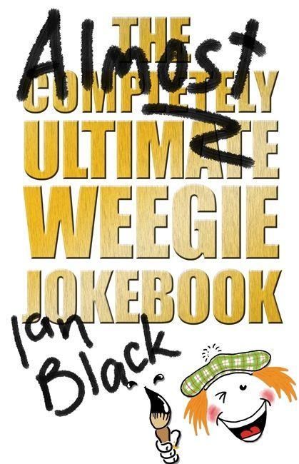 Produktbild: Black, I: The Almost Completely Ultimate Weegie Jokebook