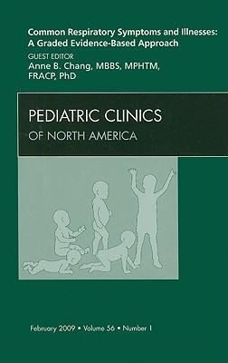 Produktbild: Common Respiratory Symptoms and Illnesses: A Graded Evidence-Based Approach, an Issue of Pediatric Clinics