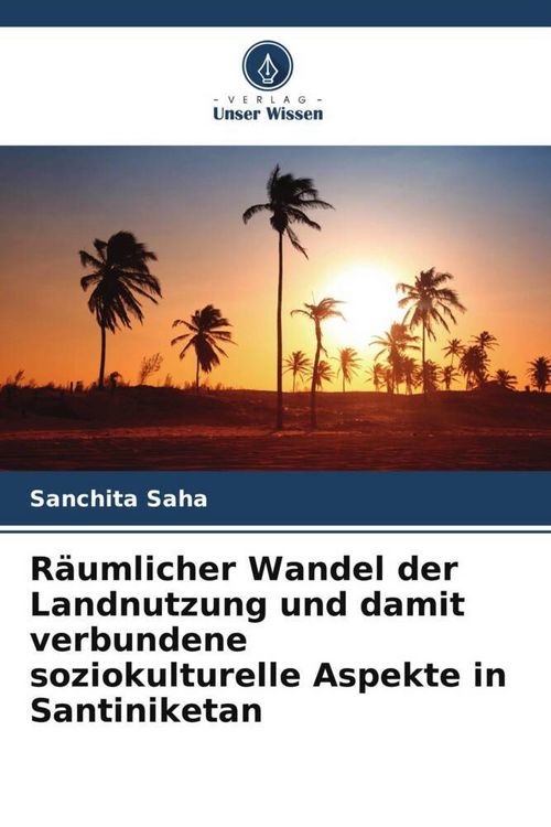Produktbild: R&auml;umlicher Wandel der Landnutzung und damit verbundene soziokulturelle Aspekte in Santiniketan