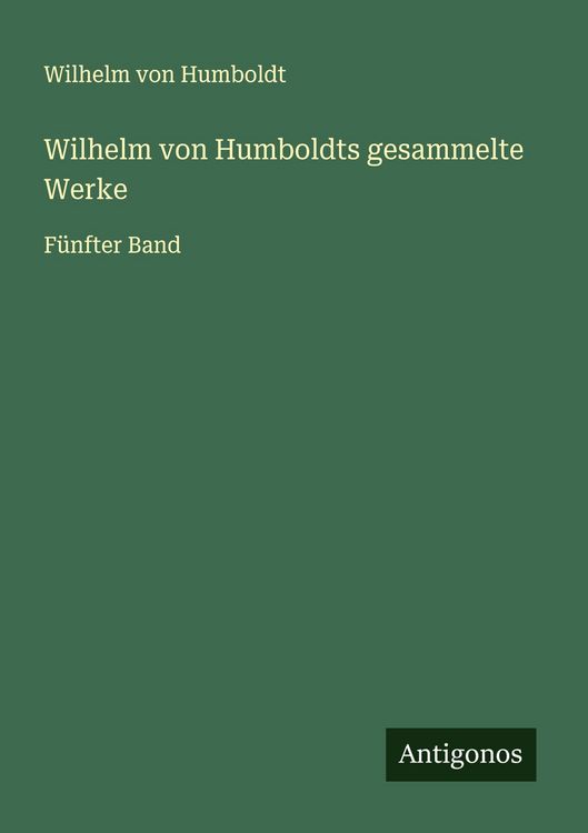 Produktbild: Wilhelm von Humboldts gesammelte Werke