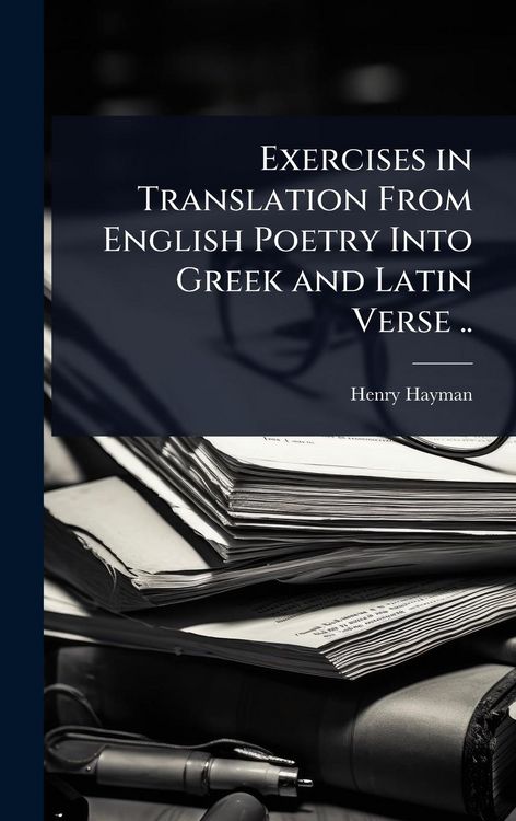 Produktbild: Exercises in Translation From English Poetry Into Greek and Latin Verse ..